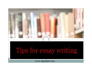 Tips for essay writing