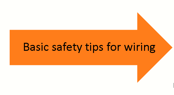Safety tips for wiring electricity