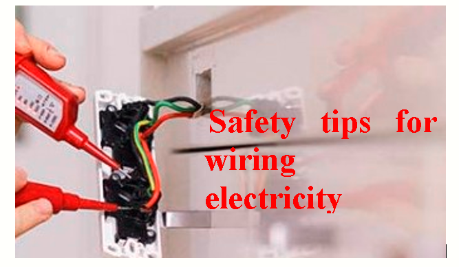 Safety tips for wiring electricity